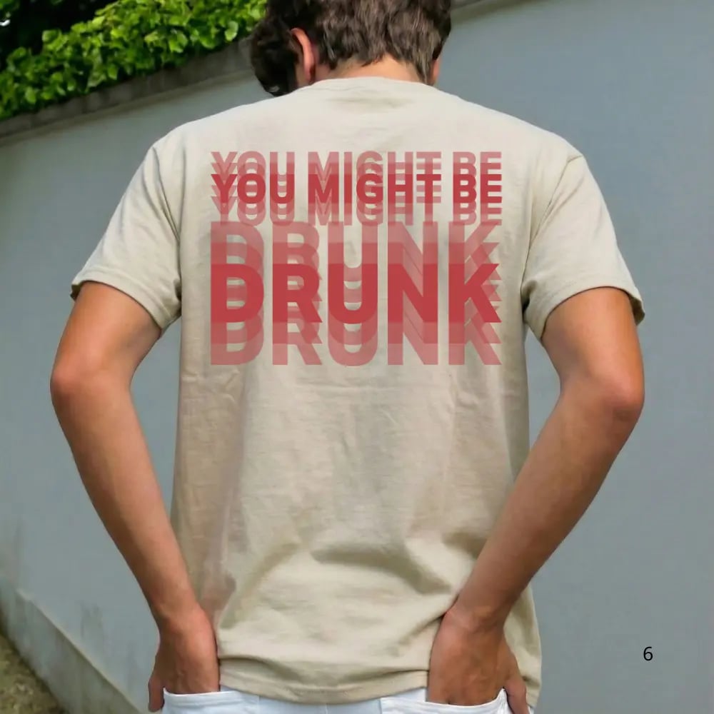 🤣You Might Be Drunk Streetwear Tee🍻