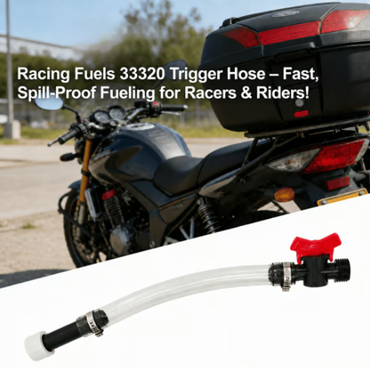 33320 Trigger Hose – Fast, Spill-Proof Fueling for Racers & Riders!