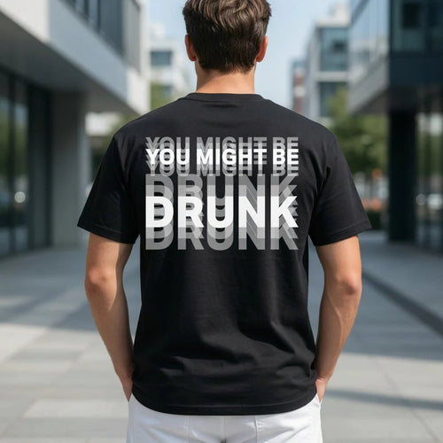 🤣You Might Be Drunk Streetwear Tee🍻