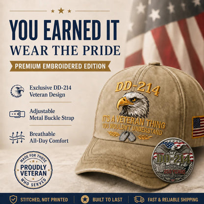 DD-214 Veteran 3D Embroidered Cap - “IT'S A VETERAN THING YOU WOULDN'T UNDERSTAND”🎁
