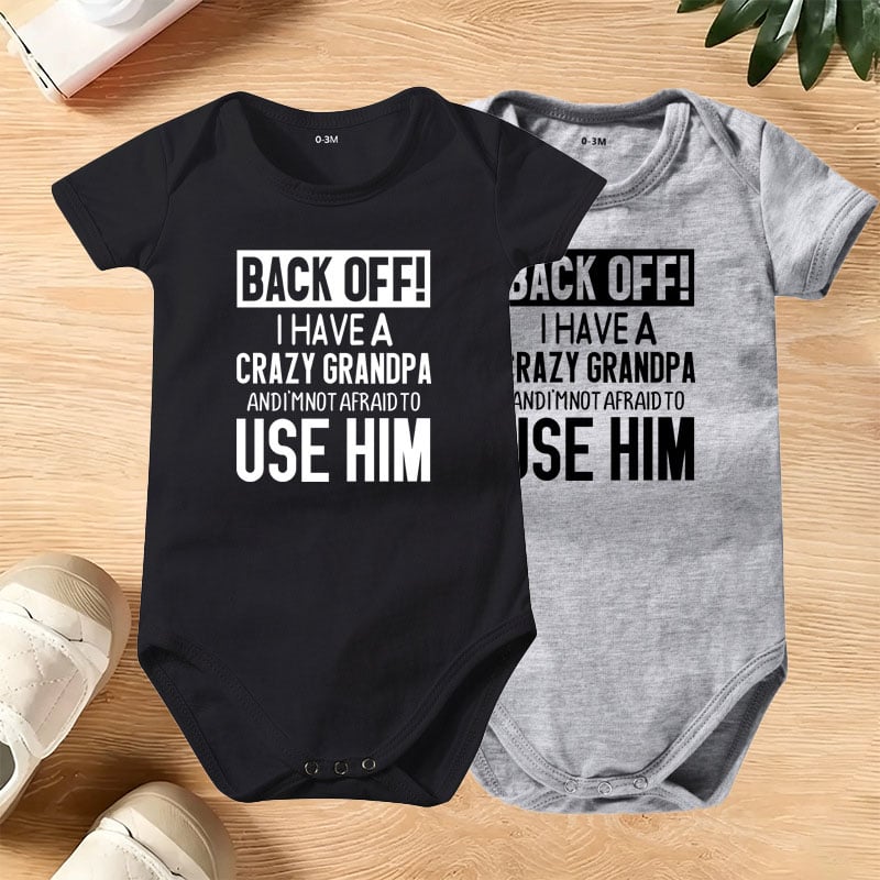 👶 'Back Off! I Have a Crazy Grandpa' Cute Cotton Baby Bodysuit