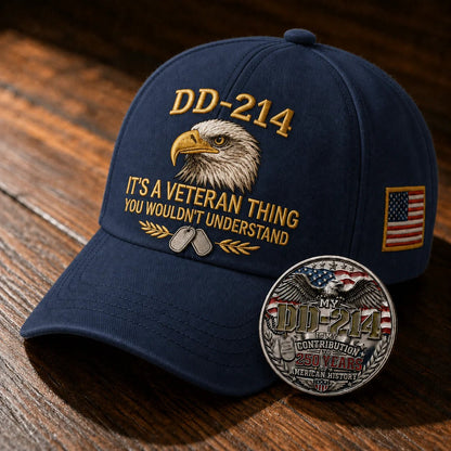 DD-214 Veteran 3D Embroidered Cap - “IT'S A VETERAN THING YOU WOULDN'T UNDERSTAND”🎁