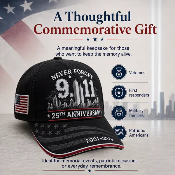 9/11 Never Forget 25th Anniversary Cap – Unisex Patriotic Memorial Hat🧢