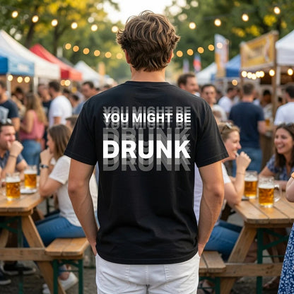 🤣You Might Be Drunk Streetwear Tee🍻